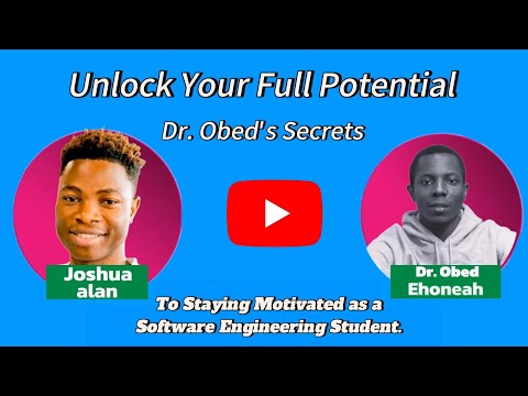 Unlock Your Full Potential: Dr. Obed's Secrets To Staying Motivated as a Software Engineer.
