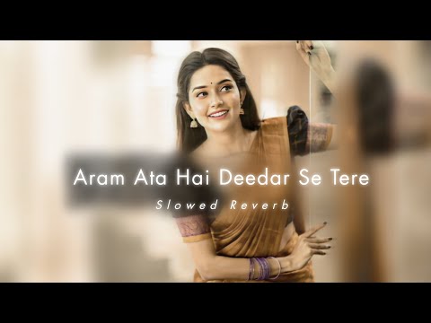Aram Ata Hai Deedar Se Tere (Ek Lamha) Slowed×Reverb | Lofi song #love  #lofimusic
