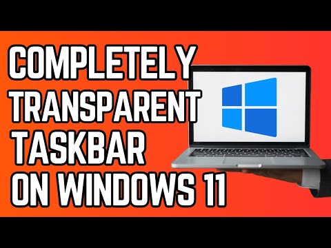 How to Make the Windows 11 Taskbar Completely Transparent