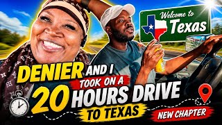 DENIER AND I TOOK ON A 20 HOURS DRIVE TO TEXAS NEW CHAPTER 