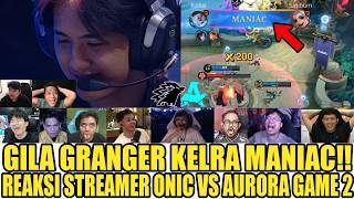 KELRA'S GRANGER IS INSANE! MANIAC IN THE ENEMY BASE! Streamer Reaction ONIC VS AURORA MSC EWC 202...