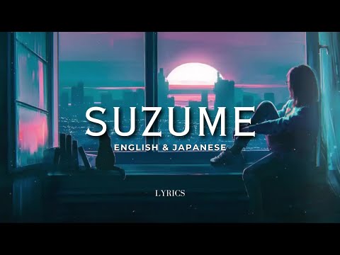 Suzume Lyrics [English & Japanese] - Radwimps ft. Toaka
