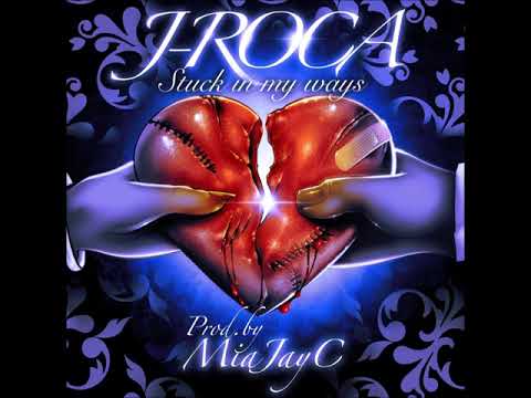 J-Roca - Stuck In My Ways ( Official Audio) prod by Mia Jayc "DON'T FORGET TO SUBSCRIBE"