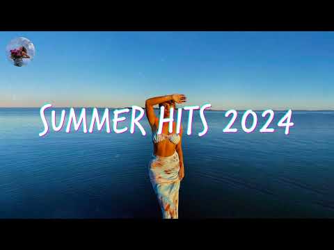 Summer Hits 2024 🍹 Summer 2024 Playlist 🌴 Best Beach Music 2024