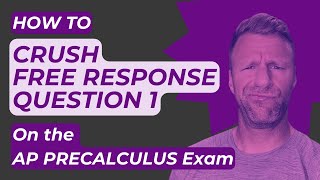 How to Crush Free Response Question 1 on the AP Precalculus Exam