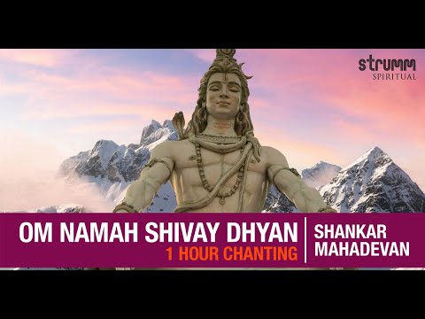 Om Namah Shivay Dhyan I Shankar Mahadevan I Shiva Meditation