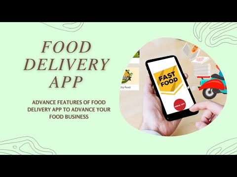 Advance Features Of Food Delivery App To Advance Your Food Business