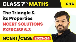 Class 7 Maths Chapter 6 Exercise 6.3 | The Triangle & Its Properties | NCERT Class 7 Maths