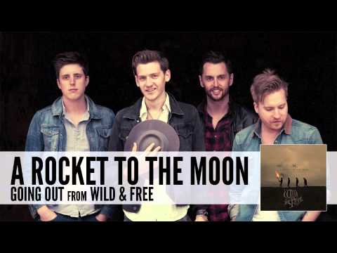 A Rocket To The Moon: Going Out (Audio)