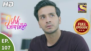 Ishk Par Zor Nahi - Ep 107 - Full Episode - 10th  Aug, 2021