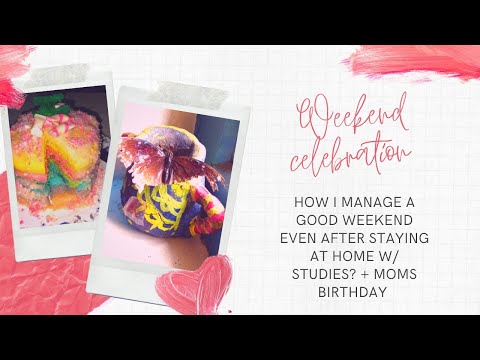 what if I spend a unproductive weekend? weekend + my mom's birthday