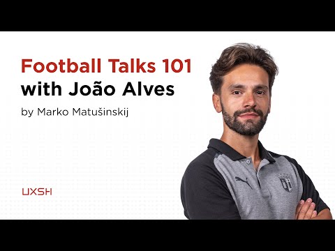 Football Talks 101 with João Alves