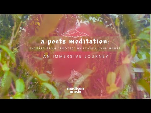 a poets meditation : excerpt from "Rooted" by Lyanda Lynn Haupt