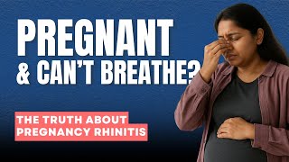Stuffy Nose During Pregnancy? | Pregnancy Rhinitis! | Dr. Chaitanya Rao