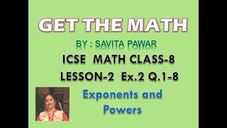 ICSE Math Class-8 Lesson-2 Ex.2 Q. 1- 8 “Exponents and Powers” “GET THE MATH”