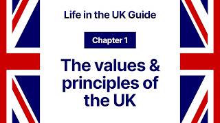 Life in the UK: Understand the values & principles of the UK