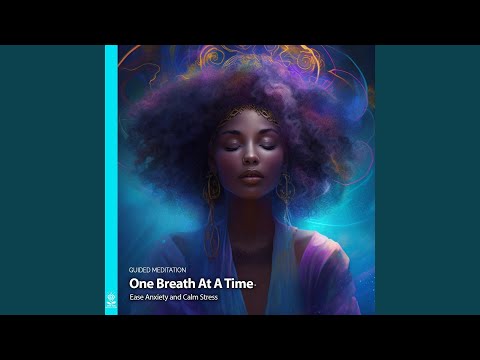 Guided Meditation One Breath at a Time Ease Anxiety and Calm Stress (feat. Jess Shepherd)