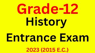 Grade 12 History Ethiopian University Entrance exam Prep: 100 Exam Questions & Answers Explained