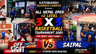 KBC Presents: ALL NEPAL OPEN NEPALI +2 LEVEL 3X3 BASKETBALL TOURNAMENT | OFF SIGHT VS SAIPAL