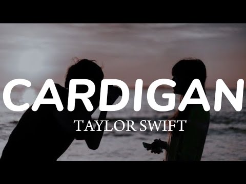 Taylor Swift - Cardigan (Lyrics)
