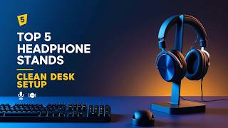 Best 5 Headphone Stands for Desk (2026) – Ultimate Setup Upgrade