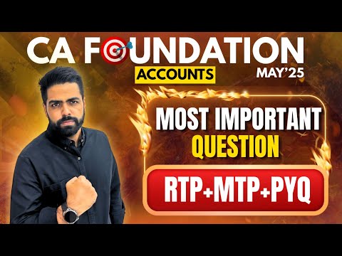 Important Questions Marathon CA Foundation Accounts May'25 | PYQ RTP MTP all covered in one go
