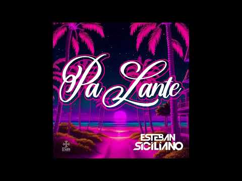 Esteban Siciliano - Pa Lante (Original Mix)