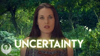 Uncertainty (How to Deal with Uncertainty) - Teal Swan