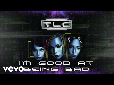 TLC - I'm Good at Being Bad (Official Audio)