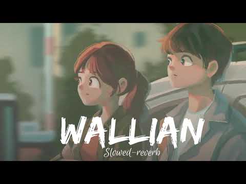 WALLIAN(Slowed-reverb): HARNOOR