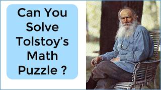 Very Few Can Solve Tolstoy's Impossible Math Riddle