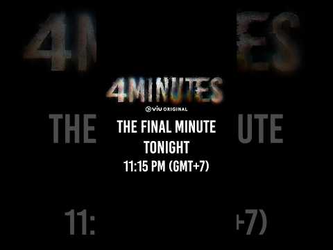 THE FINAL MINUTE TONIGHT 11:15 PM (GMT+7) #4MINUTES2024