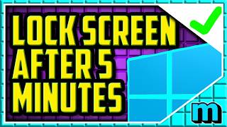 How To Lock Computer Screen After 5 Minutes Of Inactivity (Windows 11) - AutoLock after inactivity