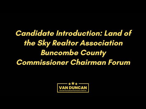 Candidate Intro: Land of the Sky Realtor Association Buncombe County Commissioner Chairman Forum