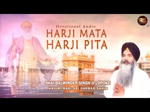 Harji Mata Harji Pita | Shabad Kirtan | Bhai Balwinder Singh Ji Lopoke Hazoori Ragi