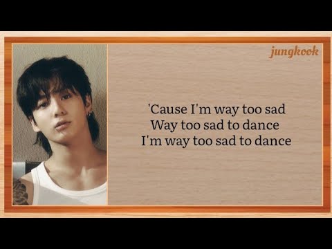 Jungkook Too Sad To Dance Song Lyrics