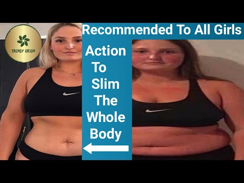 Want to Lose 20 Kg Weight Every Month?ReRecommende To All Girls - One Action To Slim The Whole Body