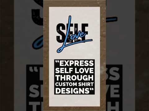 "Inspiring Self Love T-shirt Designs for Your Wardrobe" #shorts #selflove #lovequotes