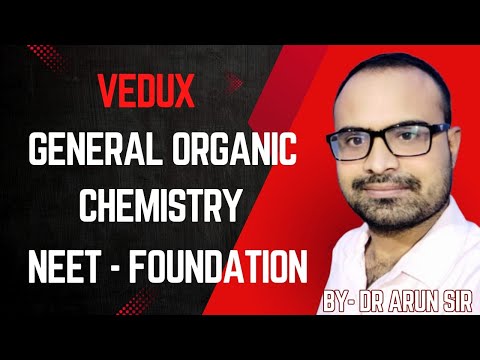 General Organic Chemistry (GOC) LEC- 1.... BY - Dr. ARUN SIR