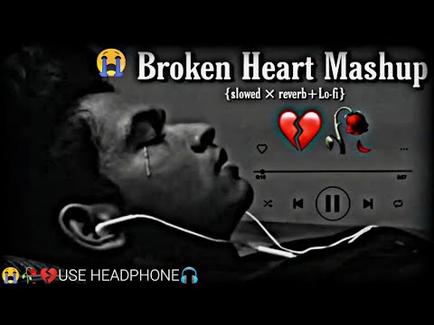 Broken heart song 💔😭 Sad song / Heart Touching Songs / mashup songs / lofi songs / Sad Lofi 🥺
