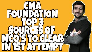 CMA Foundation TOP 3 Sources For MCQ's Practice | Clear CMA Foundation In 1st Attempt