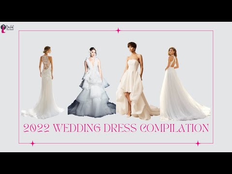 2022 Wedding Dress Compilation
