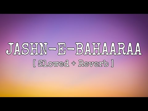 Jashn-E-Bahaaraa -(Slowed+Reverb) | A.R. Rahman | Javed Ali | Celestial Cypher