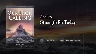 April 29 - Strength for Today | Our High Calling