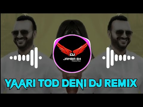 Main Yaari Tod Deni Tu Badmashi Karda Remix Song Dj Jamba 84 || Latest Punjabi Song Dj Remix 2022