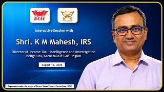Interactive Session with Shri. KM Mahesh, IRS, Director of Income Tax - I&CI Bengaluru