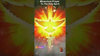 Miraculous Prayer To The Holy Spirit