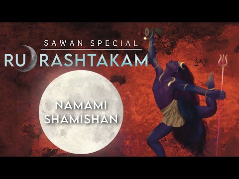SAWAN"s MOST POWERFUL SHIVA CHANTS - RUDRASHTAKAM | NAMAMI SHAMISHAN with OM NAMAH SHIVAY
