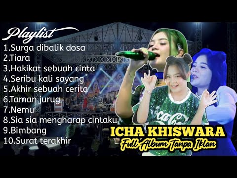SURGA DIBALIK DOSA - TIARA - HAKIKAT SEBUAH CINTA - FULL ALBUM ICHA KHISWARA TANPA IKLAN TERBARU