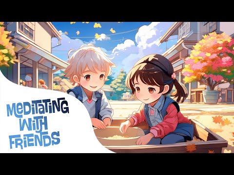 Meditating with Friends - MEDITATION FOR KIDS